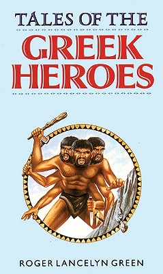 Tales of the Greek Heroes Cover Image