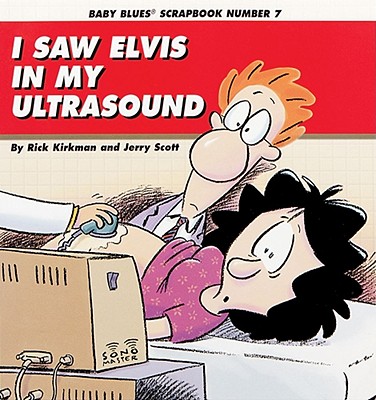 I Saw Elvis in My Ultrasound (Baby Blues Collection)