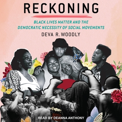 Reckoning: Black Lives Matter and the Democratic Necessity of Social Movements Cover Image