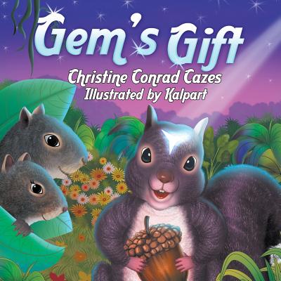 Gem's Gift By Christine Conrad Cazes, Kalpart (Illustrator) Cover Image