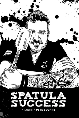 Spatula Success By Pete Blohme Cover Image