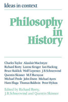 Philosophy in History: Essays in the Historiography of Philosophy (Ideas in Context #1)