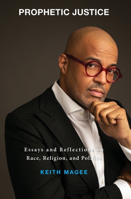 Prophetic Justice: Essays and Reflections on Race, Religion, and Politics Cover Image