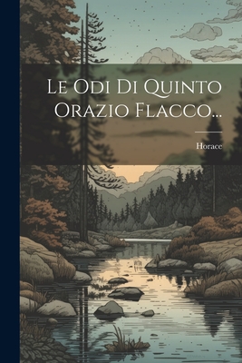 Le Odi Di Quinto Orazio Flacco... Cover Image