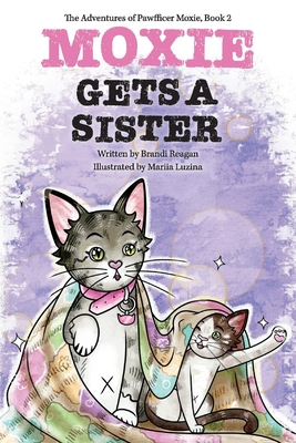 Moxie Gets A Sister (The Adventures of Pawfficer Moxie #2) Cover Image