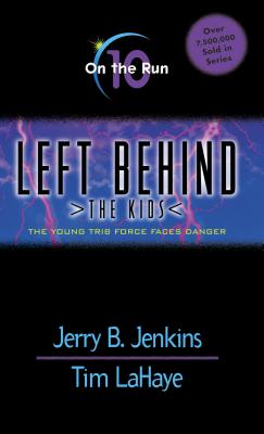 On the Run: The Young Trib Force Faces Danger (Left Behind: The Kids #10)