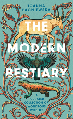 The Modern Bestiary: A Curated Collection of Wondrous Wildlife cover