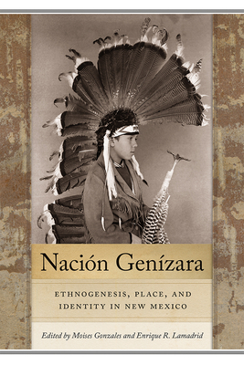 Nación Genízara: Ethnogenesis, Place, and Identity in New Mexico (Querencias) Cover Image