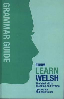 BBC Learn Welsh: The Ideal Aid to Speaking and Writing Up-To-Date and Easy to Use Cover Image