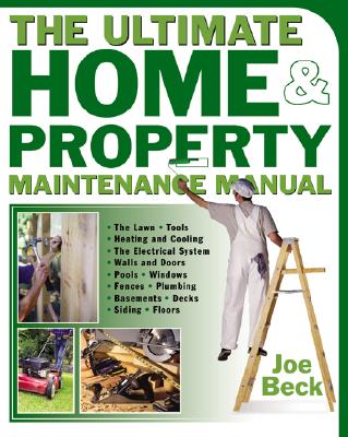 The Ultimate Home & Property Maintenance Manual By Joe Beck, Beck Joe Cover Image