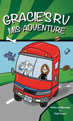 Gracie's RV Mis-Adventure: A Dog's Road Trip (Gracie the Dog) Cover Image