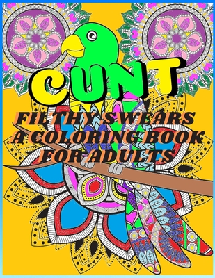 Adult Coloring Book Cuss Words: Funny Stress Relief Coloring Book