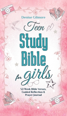 Teen Study Bible for Girls: 52-Week Bible Verses, Guided Reflection and Prayer Journal Cover Image