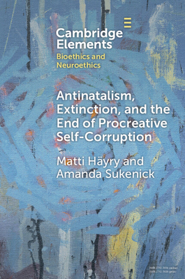 Antinatalism, Extinction, and the End of Procreative Self-Corruption Cover Image