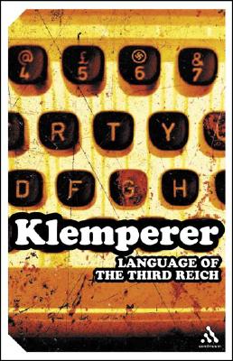 Language of the Third Reich: Lti: Lingua Tertii Imperii (Continuum Impacts #58) By Victor Klemperer Cover Image
