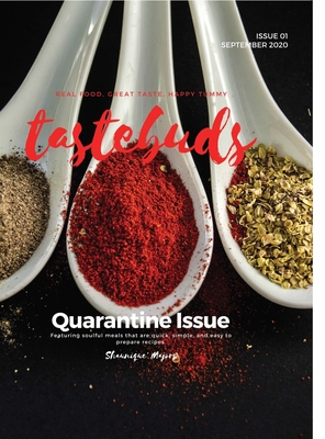 Real Food, Great Taste, Happy Tummy: Tastebuds: Quarantine Issue By Shaunique' Majors Cover Image