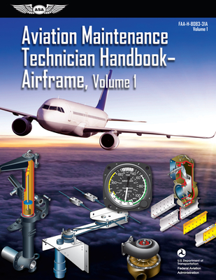 Aviation Maintenance Technician Handbook: Airframe, Volume 1 (2023): Faa-H-8083-31a (Ebundle) [With eBook] Cover Image