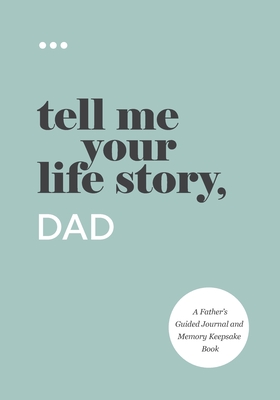 Tell Me Your Life Story, Dad Cover Image