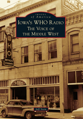 Iowa's Who Radio: The Voice of the Middle West (Images of America) Cover Image