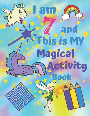 I am 7 and This is My Magical Activity Book: Activity Book With Easy Sudoku Coloring Pages Sketch Pages Mazes Word Search for Hours of Fun for Seven-Y By Perky Pages Cover Image