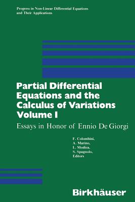 Partial Differential Equations and the Calculus of Variations: Essays in Honor of Ennio de Giorgi Volume 1 (Progress in Nonlinear Differential Equations and Their Appli #1) By Colombini, Marino, Modica Cover Image