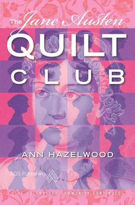 Cover for The Jane Austen Quilt Club: Colebridge Community Series Book 4 of 7