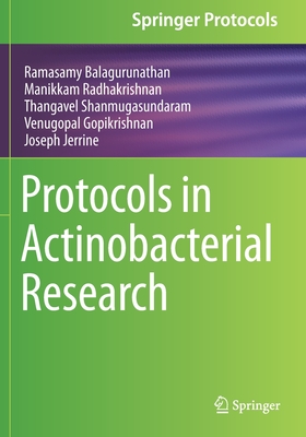 Protocols in Actinobacterial Research (Springer Protocols Handbooks) By Ramasamy Balagurunathan, Manikkam Radhakrishnan, Thangavel Shanmugasundaram Cover Image