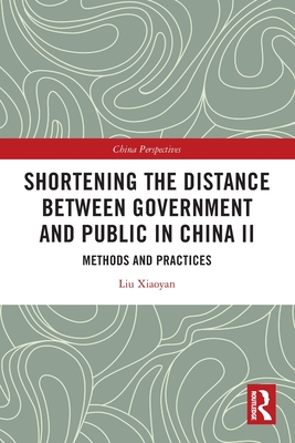 Shortening the Distance Between Government and Public in China II: Methods and Practices (China Perspectives) Cover Image