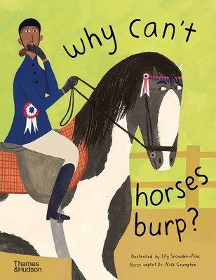 Why Can't Horses Burp?: Curious Questions About Your Favorite Pets By Nick Crumpton, Lily Snowden-Fine Cover Image