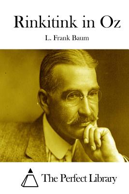 Rinkitink in Oz By The Perfect Library (Editor), L. Frank Baum Cover Image