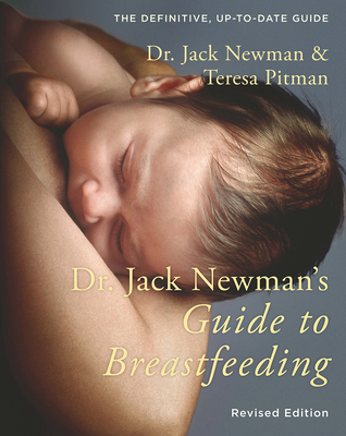 Dr. Jack Newman's Guide to Breastfeeding By Jack Newman, Teresa Pitman Cover Image