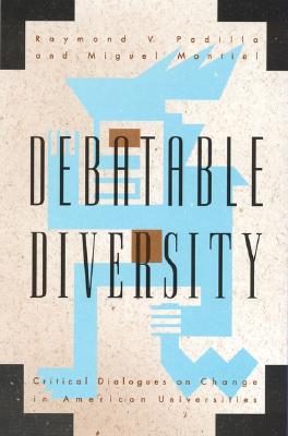 Debatable Diversity: Critical Dialogues on Change in American Universities (Critical Perspectives Series: A Book Series Dedicated to Pau)