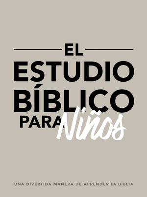 El Estudio Bíblico Para Niños: Una Divertida Manera de Aprender La Biblia Cover Image