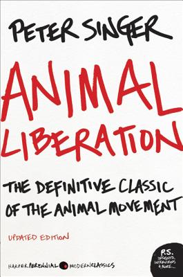Animal Liberation: The Definitive Classic of the Animal Movement By Peter Singer Cover Image