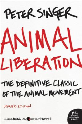 Animal Liberation: The Definitive Classic of the Animal Movement