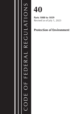 Code of Federal Regulations, Title 40 Protection of the Environment 1000-1059, Revised as of July 1, 2023 Cover Image