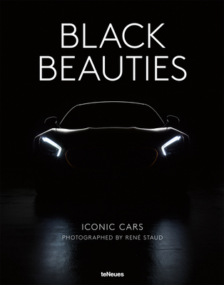 Black Beauties Iconic Cars Photographed by Rene Staud Hardcover