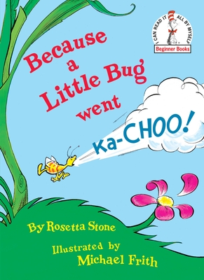 Because a Little Bug Went Ka-Choo! (Beginner Books(R)) By Rosetta Stone, Michael Frith (Illustrator) Cover Image