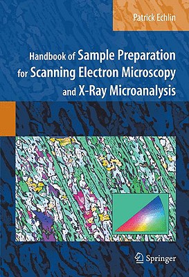 Handbook of Sample Preparation for Scanning Electron Microscopy and X-Ray Microanalysis Cover Image