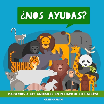 Nos ayudas? ¡Salvemos a los animales en peligro de extinción!: Un  maravilloso libro de animales para concienciar a los niños de la  importancia de cui (Paperback) | Hooked