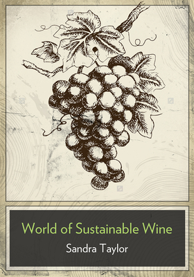 The Business of Sustainable Wine: How to Build Brand Equity in a 21 Century Wine Industry Cover Image