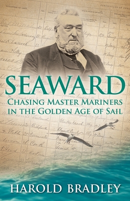 Seaward: Chasing Master Mariners in the Golden Age of Sail Cover Image