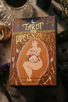 Tarot for Pregnancy: An Inclusive Tarot Deck for Radical Magical Birthing Folks