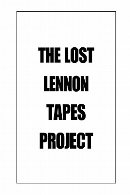 The Lost Lennon Tapes Project Cover Image
