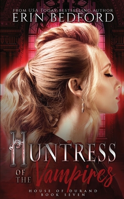 Huntress of the Vampires By Erin Bedford Cover Image
