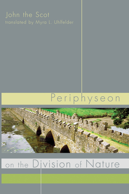 Periphyseon on the Division of Nature By John the Scot, Myra L. Uhlfelder (Translator), Jean A. Potter (Introduction by) Cover Image