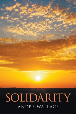 Solidarity By Andre Wallace Cover Image