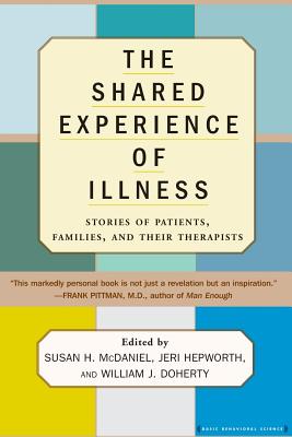 The Shared Experience Of Illness: Stories of Patients, Families, and Their Therapists