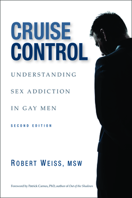 Cruise Control: Understanding Sex Addiction in Gay Men Cover Image