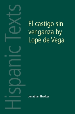 El Castigo Sin Venganza: Lope de Vega Carpio (Hispanic Texts)